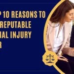 The Top 10 Reasons to Hire a Reputable Personal Injury Lawyer