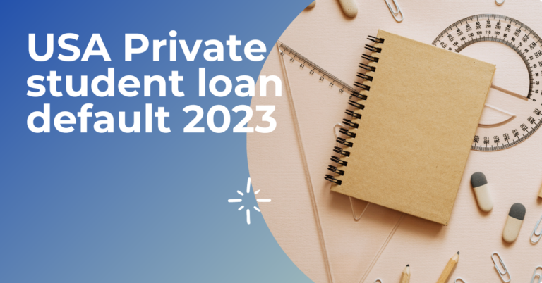 USA Private student loan default 2023 Details