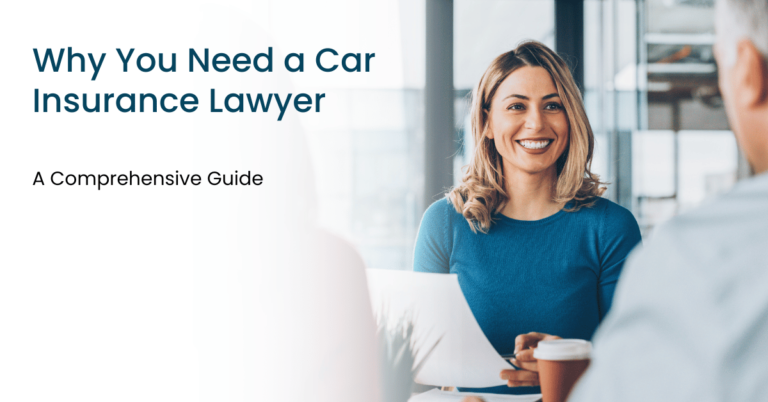 Why You Need a Car Insurance Lawyer